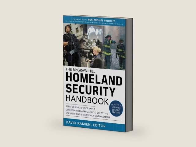 McGraw-Hill Homeland Security Handbook: Strategic Guidance for a Coordinated Approach to Effective Security and Emergency Management, Second Edition by David Kamien | barcode:9780071790857 | source:'9780071790857-right-three-quarter.jpg