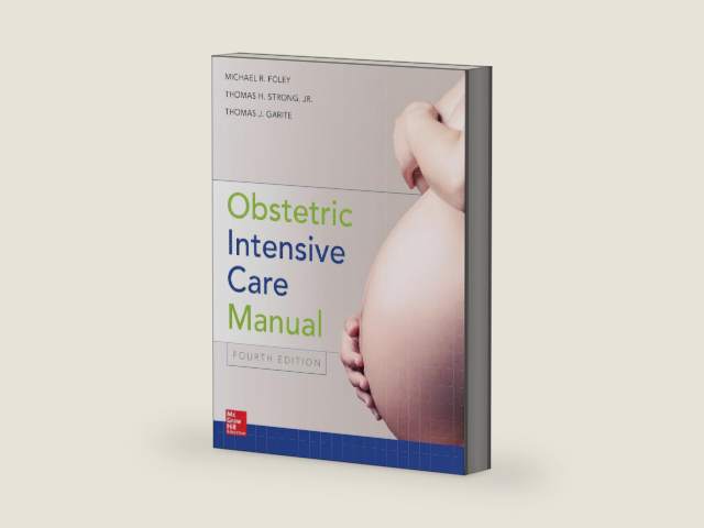Obstetric Intensive Care Manual, Fourth Edition by Michael R. Foley | barcode:9780071820141 | source:'9780071820141-right-three-quarter.jpg