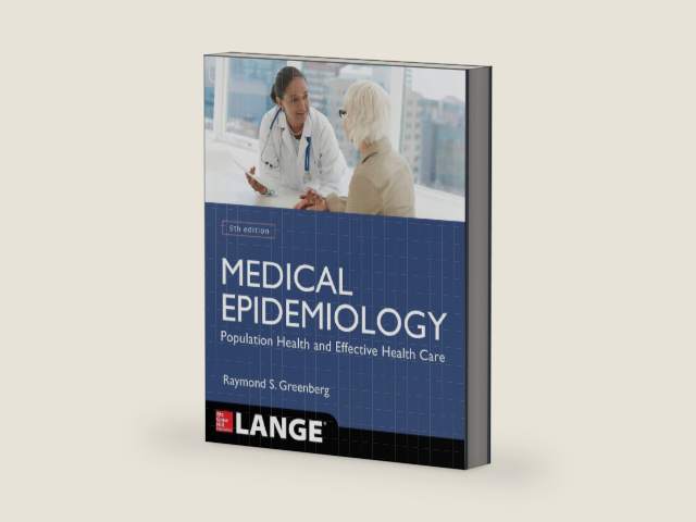 Medical Epidemiology: Population Health and Effective Health Care, Fifth Edition (LANGE Basic Science) by Raymond S. Greenberg | barcode:9780071822732 | source:'9780071822732-right-three-quarter.jpg