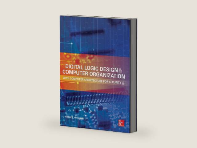 Digital Logic Design and Computer Organization with Computer Architecture for Security by Nikrouz Faroughi | barcode:9780071838085 | source:'9780071838085-right-three-quarter.jpg