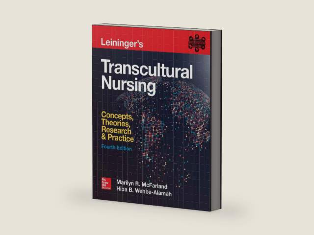 Leininger's Transcultural Nursing: Concepts, Theories, Research & Practice, Fourth Edition by Marilyn R. McFarland | barcode:9780071841122 | source:'9780071841122-right-three-quarter.jpg