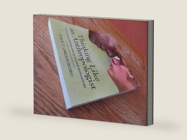 Thinking Like an Anthropologist: A Practical Introduction to Cultural Anthropology by John T. Omohundro | barcode:9780073195803 | source:'9780073195803-right-three-quarter.jpg