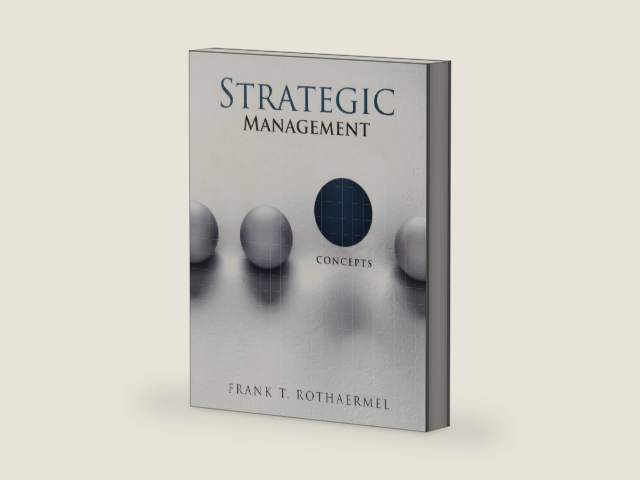Strategic Management: Concepts by Frank Rothaermel | barcode:9780077324452 | source:'9780077324452-right-three-quarter.jpg