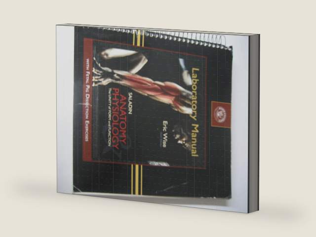 Laboratory Manual, Saladin Anatomy and Physiology: The Unity of Form and Function, 6th Edition Keiser Univerity by unknown author | barcode:9780077643874 | source:'9780077643874-right-three-quarter.jpg