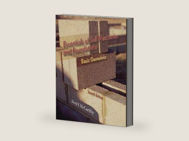 Essentials of Soil Mechanics and Foundations: Basic Geotechnics by David F McCarthy | barcode:9780131145603 | source:'9780131145603-right-three-quarter.jpg