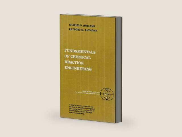Fundamentals of chemical reaction engineering (Prentice-Hall international series in the physical and chemical engineering sciences) by Charles Donald Holland | barcode:9780133355963 | source:'9780133355963-right-three-quarter.jpg