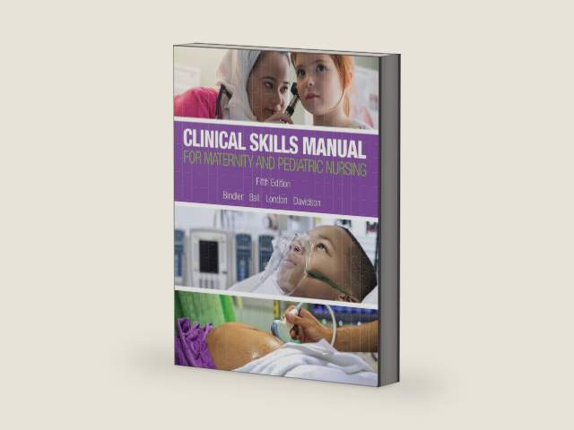 Clinical Skills Manual for Maternity and Pediatric Nursing by Marcia London | barcode:9780134414072 | source:'9780134414072-right-three-quarter.jpg