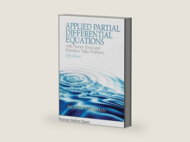 Applied Partial Differential Equations with Fourier Series and Boundary Value Problems (Classic Version) (Pearson Modern Classics for Advanced Mathematics Series) by Richard Haberman | barcode:9780134995434 | source:'9780134995434-right-three-quarter.jpg