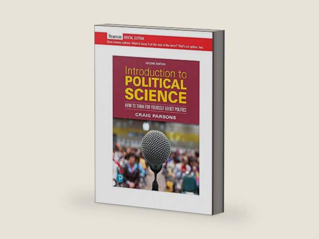 Introduction to Political Science [RENTAL EDITION] by Craig Parsons | barcode:9780135710104 | source:'9780135710104-right-three-quarter.jpg