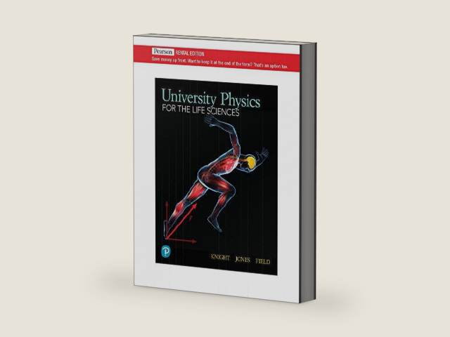 University Physics for the Life Sciences [RENTAL EDITION] by Randall D. Knight | barcode:9780135822180 | source:'9780135822180-right-three-quarter.jpg