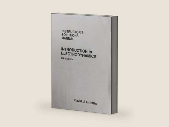 Introduction to electrodynamics. Instructor's Solution Manual by David J. Griffiths | barcode:9780138598518 | source:'9780138598518-right-three-quarter.jpg