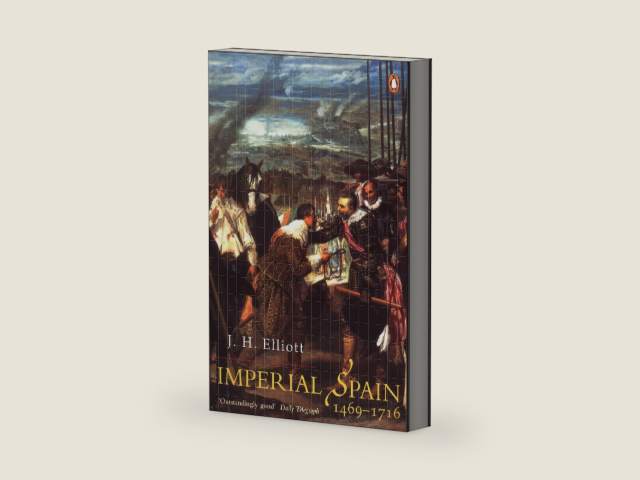 Imperial Spain: 1469-1716 by J. H. Elliott | barcode:9780141007038 | source:'9780141007038-right-three-quarter.jpg