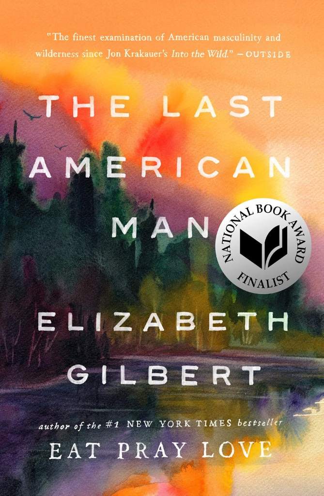 The Last American Man by Elizabeth Gilbert | barcode:9780142002834 | source:'9780142002834.jpg