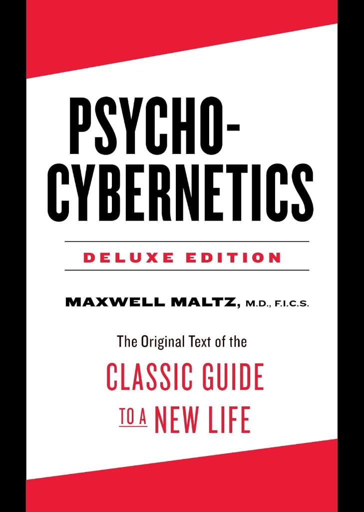 Psycho-Cybernetics Deluxe Edition: The Original Text of the Classic Guide to a New Life (The Psycho-Cybernetics Series) by Maxwell Maltz | barcode:9780143111887 | source:'9780143111887.jpg