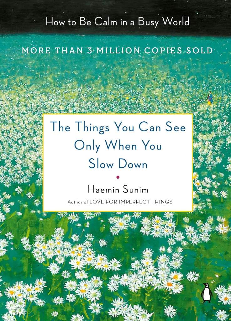 The Things You Can See Only When You Slow Down: How to Be Calm in a Busy World by Haemin Sunim | barcode:9780143130772 | source:'9780143130772.jpg