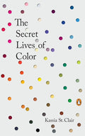 The Secret Lives of Color by Kassia St. Clair | barcode:9780143131144 | source:'9780143131144.jpg