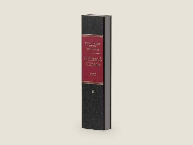 Public Papers of the Presidents of the United States 1997: Book 2 : William J. Clinton : July 1 - December 31, 1997 by U.S. Office of the Federal Register | barcode:9780160499852 | source:'9780160499852-right-three-quarter.jpg