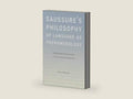 Saussure's Philosophy of Language as Phenomenology: Undoing the Doctrine of the Course in General Linguistics by Beata Stawarska | barcode:9780190266356 | source:'9780190266356-right-three-quarter.jpg