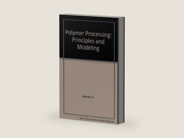 Polymer Processing: Principles and Modeling (Hanser Publishers) by P. Avenas | barcode:9780195208641 | source:'9780195208641-right-three-quarter.jpg