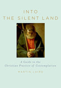 Into the Silent Land: A Guide to the Christian Practice of Contemplation by Martin Laird | barcode:9780195307603 | source:'9780195307603.jpg