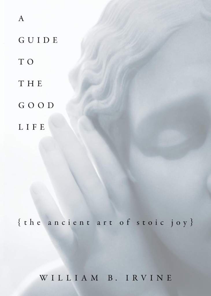 A Guide to the Good Life: The Ancient Art of Stoic Joy by William B. Irvine | barcode:9780195374612 | source:'9780195374612.jpg