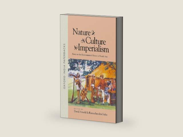 Nature, Culture, Imperialism: Essays on the Environmental History of South Asia (Studies in Social Ecology and Environmental History) by David Arnold | barcode:9780195640755 | source:'9780195640755-right-three-quarter.jpg