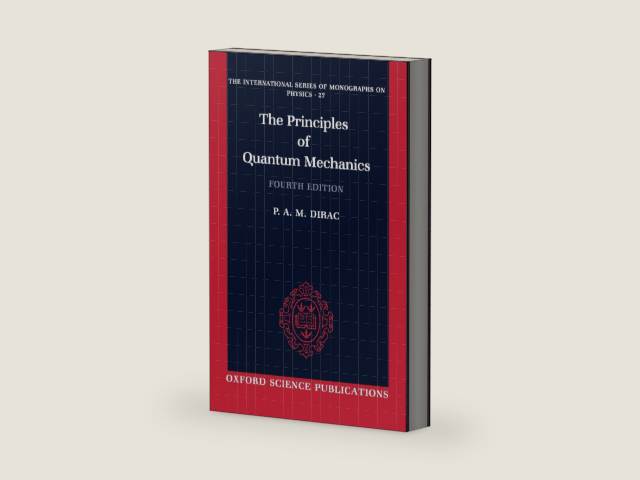 The Principles of Quantum Mechanics (International Series of Monographs on Physics) by P. A. M. Dirac | barcode:9780198520115 | source:'9780198520115-right-three-quarter.jpg