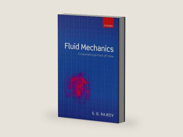 Fluid Mechanics: A Geometrical Point of View by S. G. Rajeev | barcode:9780198805038 | source:'9780198805038-right-three-quarter.jpg