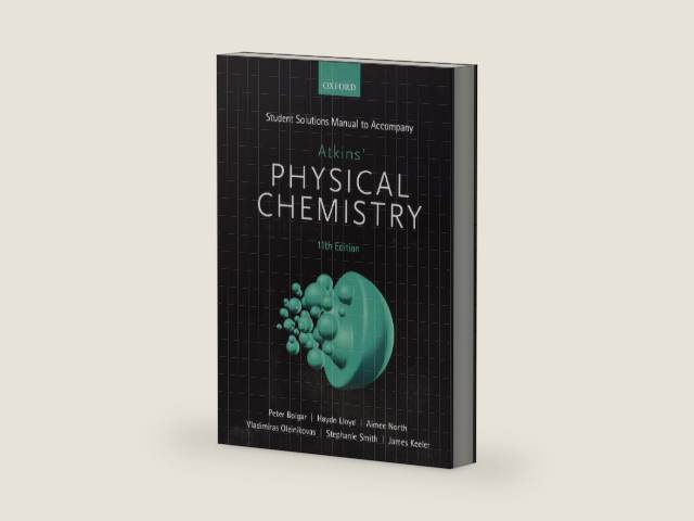 Student Solutions Manual to accompany Atkins' Physical Chemistry 11th edition by James Keeler | barcode:9780198807773 | source:'9780198807773-right-three-quarter.jpg