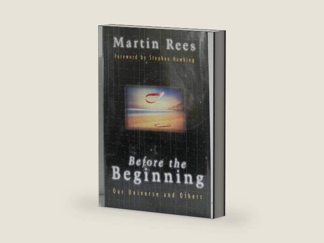 Before The Beginning: Our Universe And Others by Martin Rees | barcode:9780201151428 | source:'9780201151428-right-three-quarter.jpg