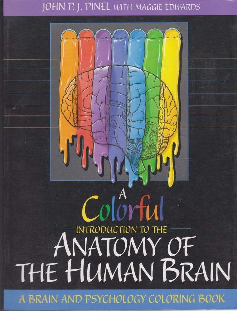 A Colorful Introduction to the Anatomy of the Human Brain: A Brain and Psychology Coloring Book by John P.J. Pinel - 9780205162994