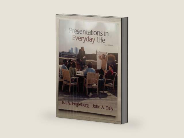 Presentations in Everyday Life (3rd Edition) by Isa N. Engleberg | barcode:9780205612758 | source:'9780205612758-right-three-quarter.jpg