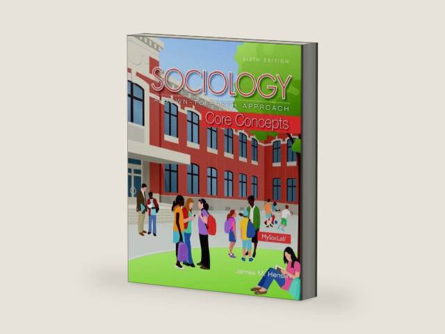 Sociology: A Down-To-Earth Approach Core Concepts (6th Edition) by James M Henslin | barcode:9780205999842 | source:'9780205999842-right-three-quarter.jpg