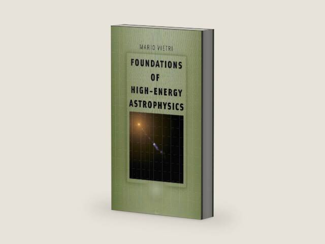 Foundations of High-Energy Astrophysics (Theoretical Astrophysics) by Mario Vietri | barcode:9780226855714 | source:'9780226855714-right-three-quarter.jpg