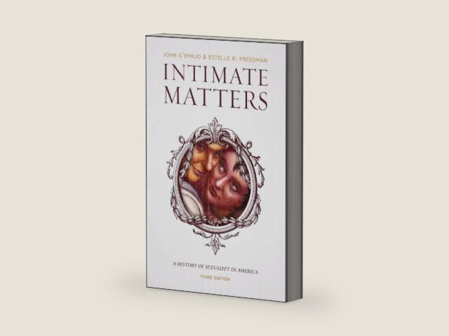 Intimate Matters: A History of Sexuality in America, Third Edition by John D'Emilio | barcode:9780226923802 | source:'9780226923802-right-three-quarter.jpg