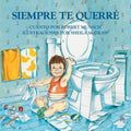 Siempre te Querre (Spanish Edition) by Robert Munsch | barcode:9780228105374 | source:'9780228105374.jpg