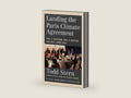 Landing the Paris Climate Agreement: How It Happened, Why It Matters, and What Comes Next by Todd Stern | barcode:9780262049146 | source:'9780262049146-right-three-quarter.jpg