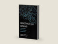 Bioethics and Brains: A Disciplined and Principled Neuroethics (Basic Bioethics) by John R. Shook | barcode:9780262549998 | source:'9780262549998-right-three-quarter.jpg