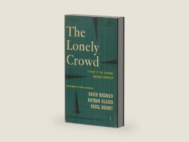 The Lonely Crowd by David Et Al Riesman | barcode:9780300017670 | source:'9780300017670-right-three-quarter.jpg
