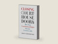 Closing the Courthouse Door: How Your Constitutional Rights Became Unenforceable by Erwin Chemerinsky | barcode:9780300224900 | source:'9780300224900-right-three-quarter.jpg