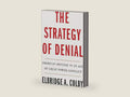 The Strategy of Denial: American Defense in an Age of Great Power Conflict by Elbridge A. Colby | barcode:9780300268027 | source:'9780300268027-right-three-quarter.jpg