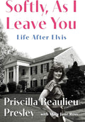 Softly, As I Leave You: Life After Elvis by Priscilla Presley | barcode:9780306836480 | source:'9780306836480.jpg