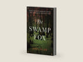 The Swamp Fox: How Francis Marion Saved the American Revolution by John Oller | barcode:9780306903199 | source:'9780306903199-right-three-quarter.jpg