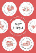 Daily Rituals: How Artists Work by Mason Currey | barcode:9780307273604 | source:'9780307273604.jpg