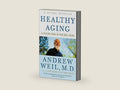 Healthy Aging: A Lifelong Guide to Your Well-Being by Andrew Weil, MD | barcode:9780307485854 | source:'9780307485854-right-three-quarter.jpg