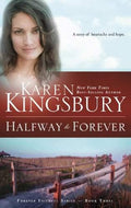 Halfway to Forever (Forever Faithful Book 3) by Karen Kingsbury | barcode:9780307769381 | source:'9780307769381.jpg