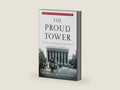 The Proud Tower: A Portrait of the World Before the War, 1890-1914; Barbara W. Tuchman's Great War Series by Barbara W. Tuchman | barcode:9780307798114 | source:'9780307798114-right-three-quarter.jpg