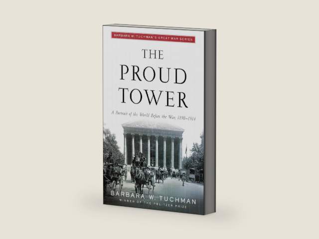 The Proud Tower: A Portrait of the World Before the War, 1890-1914; Barbara W. Tuchman's Great War Series by Barbara W. Tuchman | barcode:9780307798114 | source:'9780307798114-right-three-quarter.jpg