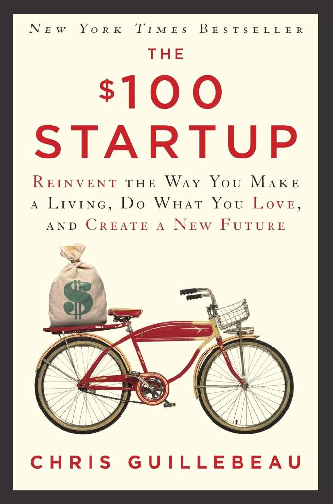The $100 Startup: Reinvent the Way You Make a Living, Do What You Love, and Create a New Future by Chris Guillebeau | barcode:9780307951526 | source:'9780307951526.jpg