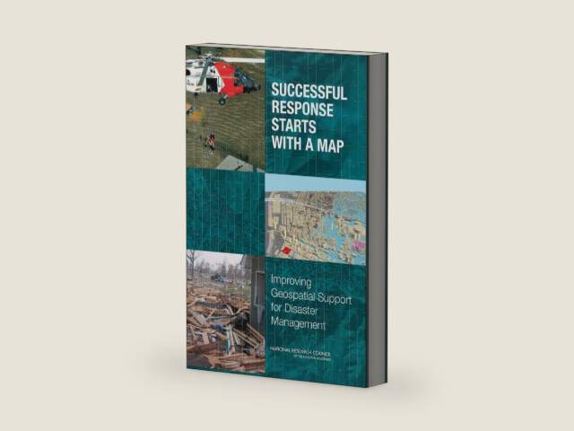 Successful Response Starts with a Map: Improving Geospatial Support for Disaster Management by and Infrastructure Committee on Planning for Catastrophe: A Blueprint for Improving Geospatial Data, Tools | barcode:9780309191968 | source:'9780309191968-right-three-quarter.jpg